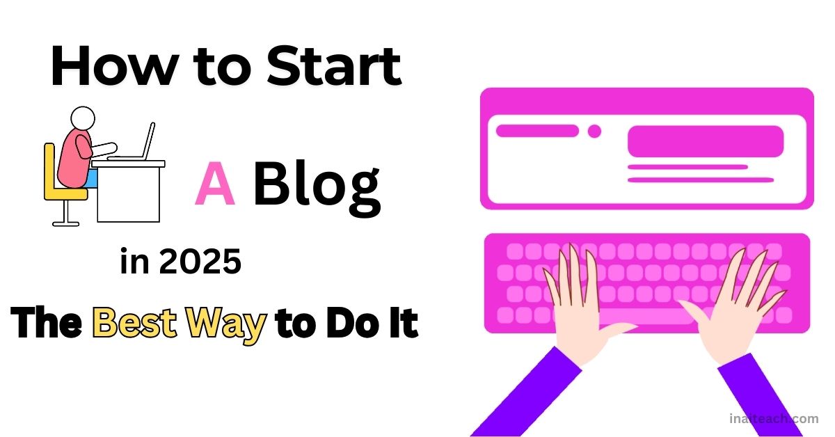 How to Start a Blog in 2025: The Best Way to Do It